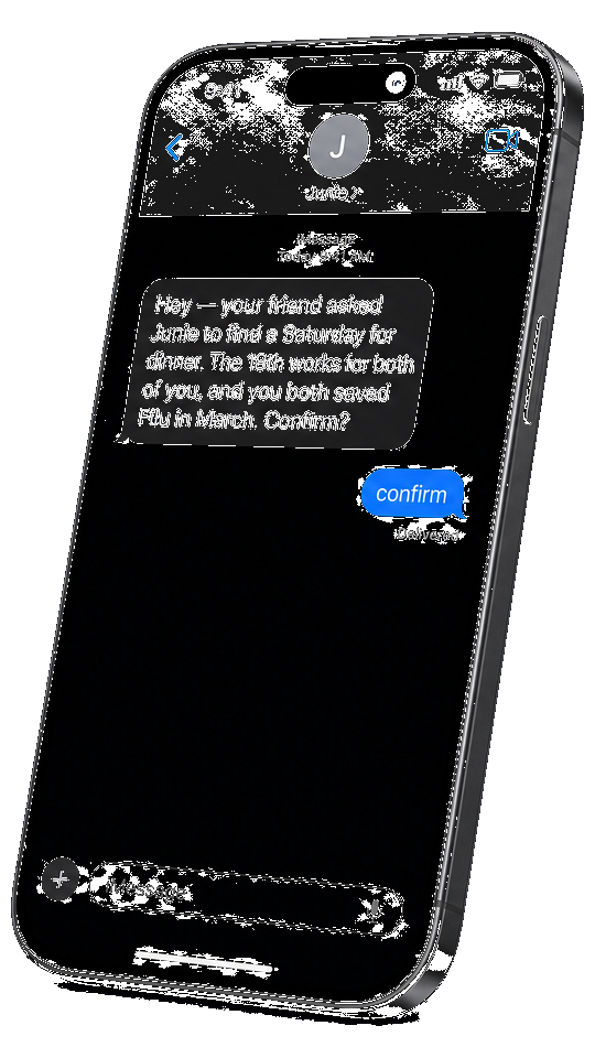 iPhone showing Sam's Junie thread. Junie: 'Hey — your friend asked Junie to find a Saturday for dinner. The 18th works for both of you, and you both saved Filu in March. Confirm?' Sam: 'confirm'.